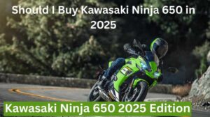 Should I Buy Kawasaki Ninja 650